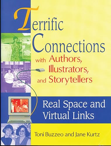 Beispielbild fr Terrific Connections with Authors, Illustrators, and Storytellers : Real Space and Virtual Links zum Verkauf von Better World Books