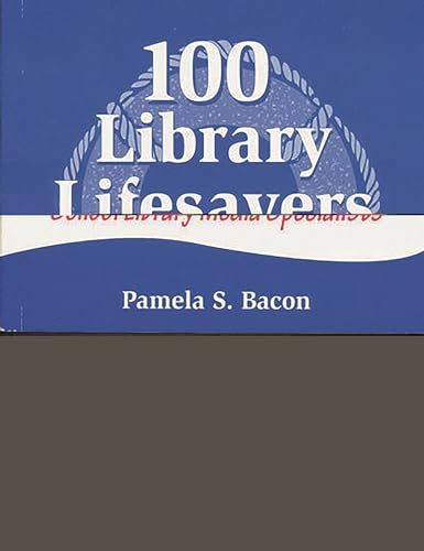 Imagen de archivo de 100 Library Lifesavers: A Survival Guide for School Library Media Specialists a la venta por SecondSale