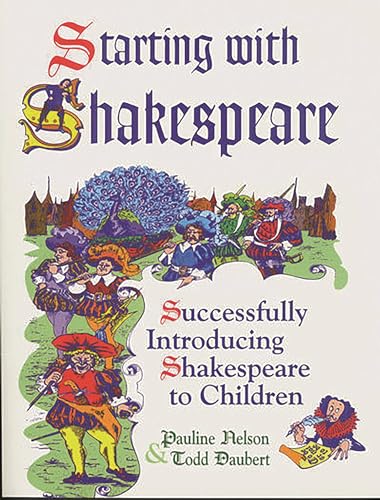 Imagen de archivo de Starting with Shakespeare: Successfully Introducing Shakespeare to Children a la venta por Goodwill of Colorado