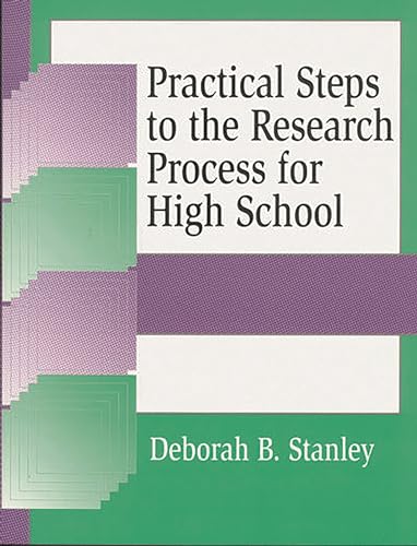 Stock image for Practical Steps to the Research Process for High School for sale by Better World Books