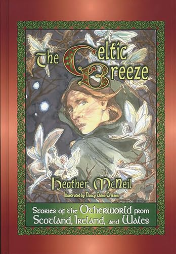 

The Celtic Breeze: Stories of the Otherworld from Scotland, Ireland, and Wales (World Folklore (Hardcover)) [signed]