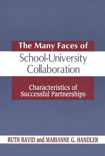 Stock image for The Many Faces of SchoolUniversity Collaboration: Characteristics of Successful Partnerships for sale by suffolkbooks