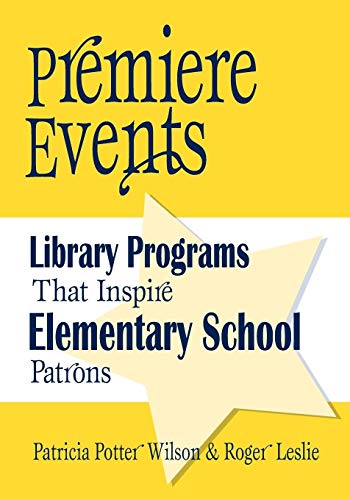 Stock image for Premiere Events : Library Programs That Inspire Elementary School Patrons for sale by Better World Books