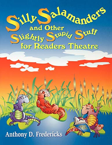 Beispielbild fr Silly Salamanders and Other Slightly Stupid Stuff for Readers Theatre zum Verkauf von Better World Books