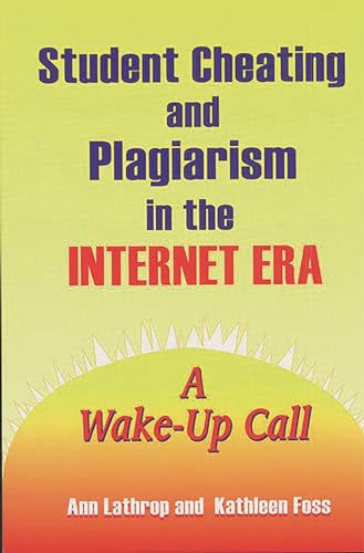 Stock image for Student Cheating & Plagiarism to the Internet Era: A Wake-Up Call for Educators & Parents for sale by Doss-Haus Books