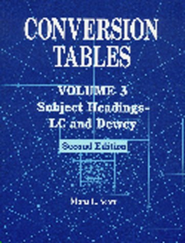 Stock image for Conversion Tables Vol. 3 : Volume 3 Subject HeadingsLC and Dewey for sale by Better World Books: West