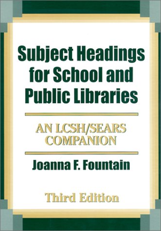 Imagen de archivo de Subject Headings for School and Public Libraries: An LCSH/Sears Companion a la venta por Ergodebooks