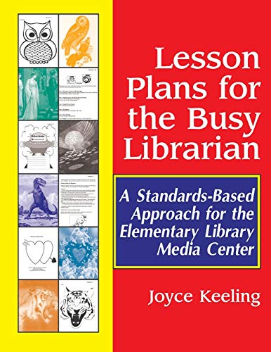 Imagen de archivo de Lesson Plans for the Busy Librarian: A Standards-Based Approach for the Elementary Library Media Center a la venta por More Than Words