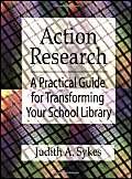 Stock image for Action Research: A Practical Guide for Transforming Your School Library for sale by Ergodebooks