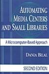 9781563088797: Automating Media Centers and Small Libraries: A Microcomputer-Based Approach