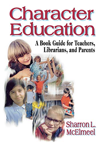 Stock image for Character Education: A Book Guide for Teachers, Librarians, and Parents for sale by HPB-Red