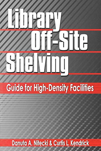 Stock image for Library Off-Site Shelving: Guide for High-Density Facilities for sale by suffolkbooks
