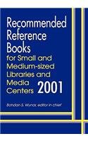Beispielbild fr Recommended Reference Books for Small and Medium-Sized Libraries and Media Centers, 2001 zum Verkauf von Better World Books: West