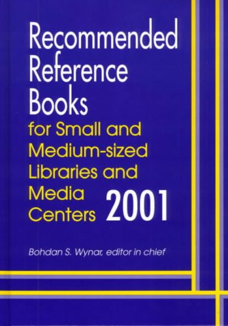 Stock image for Recommended Reference Books for Small and Medium-Sized Libraries and Media Centers, 2001 for sale by Better World Books: West
