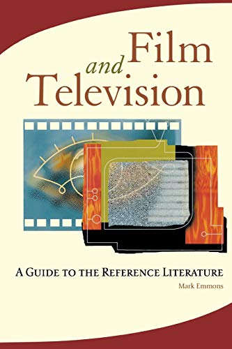 Beispielbild fr Film and Television : A Guide to the Reference Literature zum Verkauf von Better World Books