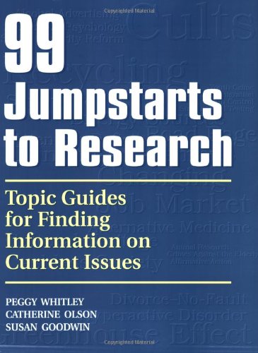 Imagen de archivo de 99 Jumpstarts to Research: Topic Guides for Finding Information on Current Issues a la venta por Irish Booksellers