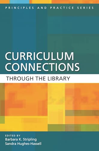 Imagen de archivo de Curriculum Connections through the Library (Principles and Practice Series) a la venta por SecondSale