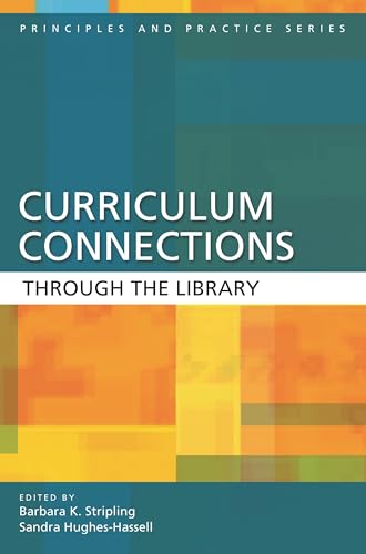 Stock image for Curriculum Connections through the Library (Principles and Practice Series) for sale by SecondSale