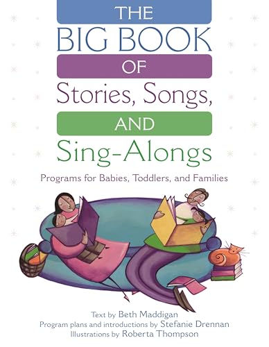 Beispielbild fr The Big Book of Stories, Songs, and Sing-Alongs : Programs for Babies, Toddlers, and Families zum Verkauf von Better World Books: West