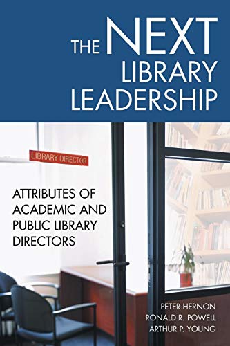 Imagen de archivo de The Next Library Leadership: Attributes of Academic and Public Library Directors a la venta por SecondSale