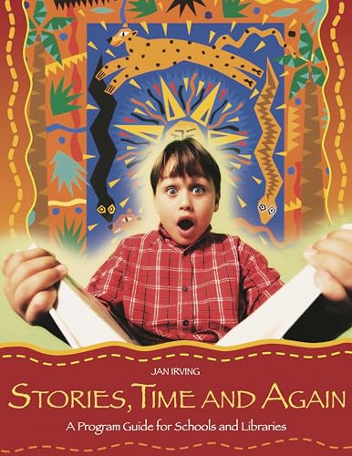 Beispielbild fr Stories, Time and Again : A Program Guide for Schools and Libraries zum Verkauf von Better World Books