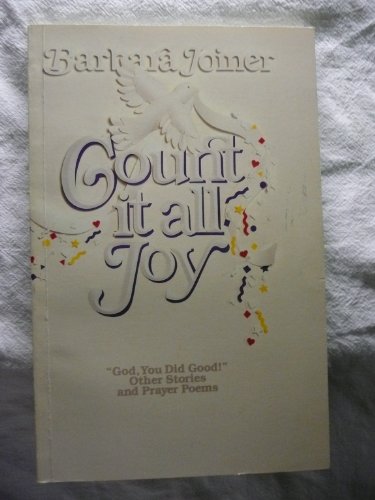 Stock image for Count It All Joy!: God You Did Good! Other Stories & Prayer Poems for sale by SecondSale