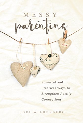 Beispielbild fr Messy Parenting: Powerful and Practical Ways to Strengthen Family Connections zum Verkauf von HPB-Movies