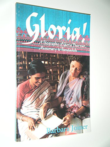 9781563090905: Gloria!: A Biography of Gloria Thurman, Missionary to Bangladesh