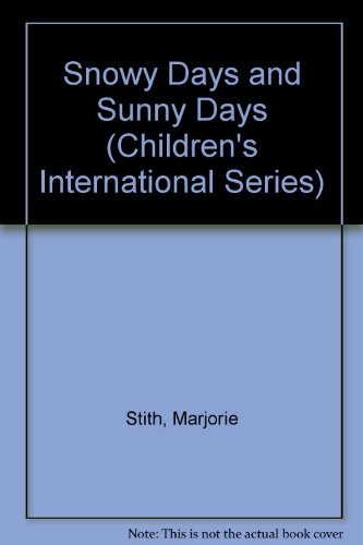 Stock image for Snowy Days and Sunny Days (Children's International Series) for sale by Irish Booksellers