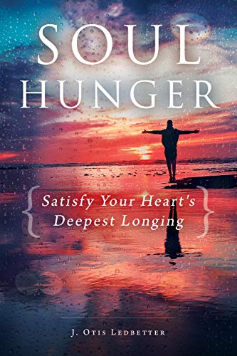 Stock image for Soul Hunger: Satisfy Your Heart's Deepest Longing for sale by SecondSale
