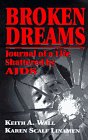 Beispielbild fr Broken Dreams: Journal of a Life Shattered by AIDS zum Verkauf von Wonder Book