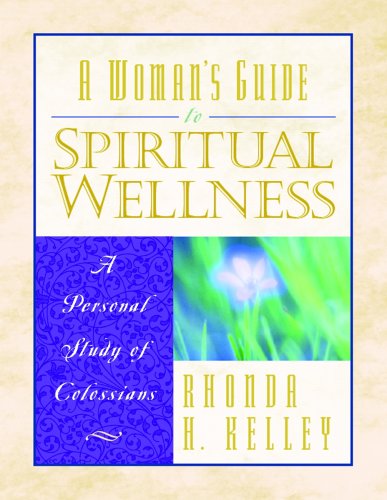 Imagen de archivo de A Womans Guide to Spiritual Wellness: A Personal Study of Colossians a la venta por Nealsbooks