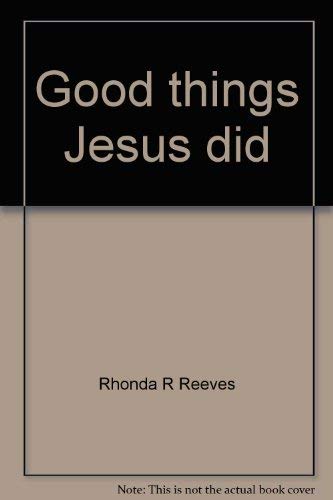 Beispielbild fr Good Things Jesus Did zum Verkauf von Better World Books