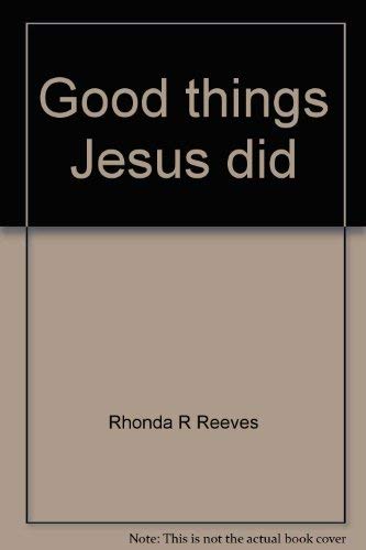 Stock image for Good Things Jesus Did for sale by Better World Books