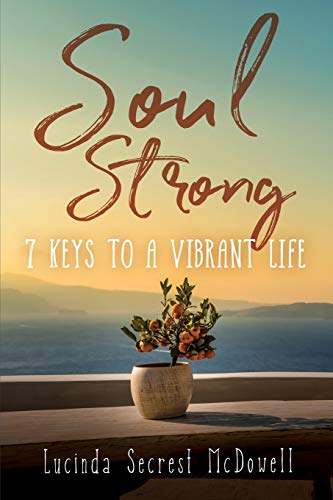 Imagen de archivo de Soul Strong: 7 Keys to a Vibrant Life a la venta por Goodwill Books