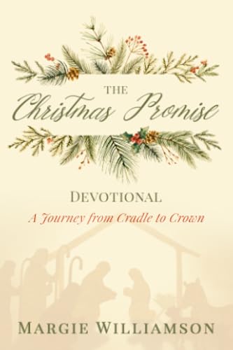 Beispielbild fr The Christmas Promise Devotional: A Journey from Cradle to Crown zum Verkauf von Monster Bookshop