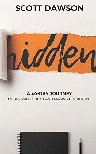 Beispielbild fr Hidden : A 40-Day Journey of Knowing Christ and Making Him Known zum Verkauf von Buchpark