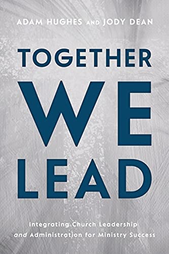 Imagen de archivo de Together We Lead: Integrating Church Leadership and Administration for Ministry Success a la venta por Lakeside Books
