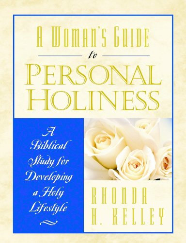 Stock image for A Woman's Guide to Personal Holiness: A Biblical Study for Developing a Holy Lifestyle for sale by ThriftBooks-Atlanta