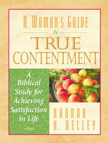 Imagen de archivo de A Woman's Guide to True Contentment: A Biblical Study for Achieving Satisfaction in Life a la venta por ThriftBooks-Atlanta