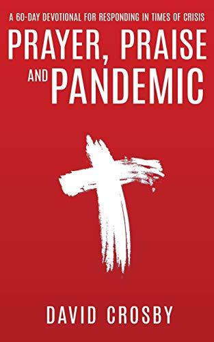 9781563094637: Prayer, Praise and Pandemic: A 60-day Devotional for Responding in Times of Crisis