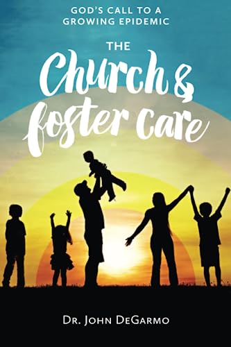 Stock image for The Church and Foster Care: God's Call to a Growing Epidemic: God's Call to a Growing Epidemic for sale by ThriftBooks-Dallas