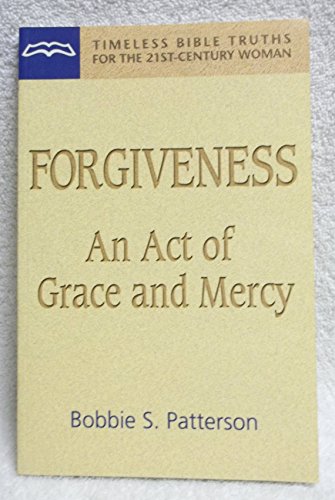 Stock image for Forgiveness: An act of grace and mercy (Timeless Bible truths for the 21st-century woman) for sale by HPB-Diamond