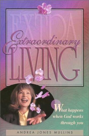 Beispielbild fr Extraordinary Living: What Happens When God Works Through You zum Verkauf von HPB-Emerald