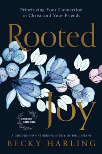 9781563096174: Rooted Joy: Prioritizing Your Connection to Christ and Your Friends