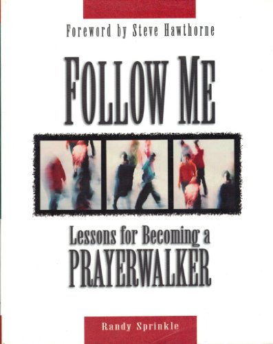 9781563097188: Follow Me: Lessons for Becoming a Prayerwalker