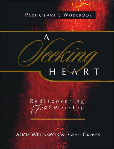 Beispielbild fr A Seeking Heart: Rediscovering True Worship zum Verkauf von Lost Books