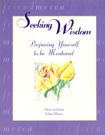 9781563097409: Seeking Wisdom: Preparing Yourself to Be Mentored