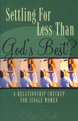 Beispielbild fr Settling for Less Than God's Best?: A Relationship Checkup for Single Women zum Verkauf von ThriftBooks-Atlanta
