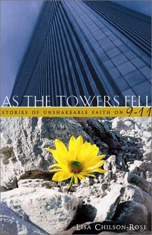 Stock image for As the Towers Fell: Stories of Unshakable Faith on 9-11 for sale by HPB-Emerald